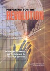 0  Preparing for the Revolution: Information Technology and the Future of the Research University