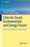 Rassia S., Pardalos P.  Cities for Smart Environmental and Energy Futures: Impacts on Architecture and Technology