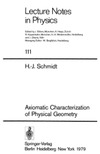 Schmidt H.J.  Axiomatic Characterization of Physical Geometry