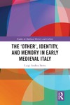 Berto L. A.  The Other, Identity, and Memory in Early Medieval Italy