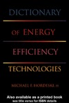 Hordeski M.  Dictionary Of Energy Efficiency Technologies