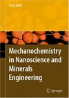 Balaz P.  Mechanochemistry in Nanoscience and Minerals Engineering