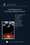 Ehrenfreund P., Irvine W.M., Owen T.  Astrobiology: Future Perspectives