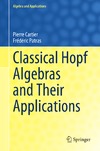 Cartier P., Patras F.  Classical Hopf Algebras and Their Applications