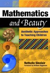 Sinclair N.  Mathematics and beauty: Aesthetic approaches to teaching children