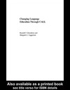 Donaldson R., Haggstrom M.  Changing Language Education Through Call