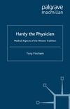 Fincham T.  Hardy the Physician: Medical Aspects of the Wessex Tradition