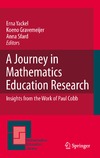 Yackel E., Gravemeijer K., Sfard A. — A Journey in Mathematics Education Research: Insights from the Work of Paul Cobb