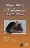 Krauss R.  Mouse Models of Developmental Genetic Disease, Volume 84