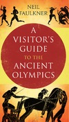 Faulkner N.  A Visitors guide to the ancient olympics