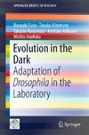 Fuse N., Kitamura T., Haramura T.  Evolution in the Dark: Adaptation of Drosophila in the Laboratory