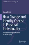 Bellini B.  How change and Identity coexist in personal Individuality. A phenomenological account of self-shaping