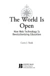 Bonk C.  The World Is Open: How Web Technology Is Revolutionizing Education