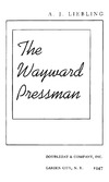Liebling A.J. — The Wayward Pressman
