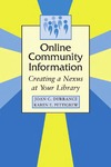 Durrance J.C., Pettigrew K.E.  Online Community Information: Creating a Nexus at Your Library