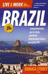 Storey R.  Live & Work in Brazil: Comprehensive, Up-to-date, Practical Information About Everyday Life