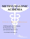 Parker P.  Methylmalonic Acidemia - A Bibliography and Dictionary for Physicians, Patients, and Genome Researchers