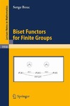 Bouc S.  Biset Functors for Finite Groups