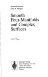 Friedman R., Morgan J.W. — Smooth four-manifolds and complex surfaces