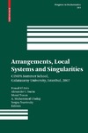 Zein F., Suciu A., Tosun M.  Arrangements, Local Systems and Singularities: CIMPA Summer School, Galatasaray University, Istanbul, 2007 (Progress in Mathematics 283)