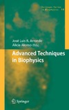 Arrondo J., Alonso A.  Advanced Techniques in Biophysics (Springer Series in Biophysics)