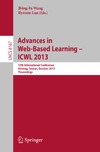 Rushby N., Wang J., Lau R.  Advances in Web-Based Learning  ICWL 2013: 12th International Conference, Kenting, Taiwan, October 6-9, 2013. Proceedings