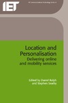 Ralph D.  Location and Personalisation: Delivering Online and Mobility Services (BT Communications Technology)