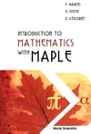 Adams P., Smith K., Vyborny R.  Introduction To Mathematics With Maple