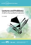 V. I. Arnold  Lectures and Problems: A Gift to Young Mathematicians
