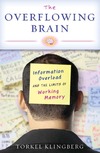 Torkel Klingberg  The Overflowing Brain: Information Overload and the Limits of Working Memory