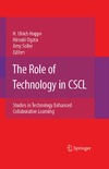 Ulrich H. Hoppe, Ogata H., Soller A.  The Role of Technology in CSCL: Studies in Technology Enhanced Collaborative Learning (Computer-Supported Collaborative Learning Series)