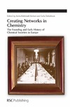 Nielsen A., Strbanova S.  Creating Networks in Chemistry The Founding and Early History of Chemical Societies in Europe