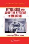 Haas O., Burnham K.  Intelligent and Adaptive Systems in Medicine (Series in Medical Physics and Biomedical Engineering)