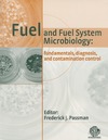 Passman F.  Fuel and Fuel System Microbiology, Fundamentals, Diagnosis, and Contamination Control