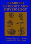 Lobban C., Harrison P.  Seaweed Ecology and Physiology