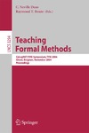 Dean C., Boute R.  Teaching Formal Methods: CoLogNET FME Symposium, TFM 2004, Ghent, Belgium, November 18-19, 2004. Proceedings (Lecture Notes in Computer Science)