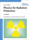 Martin J.  Physics for Radiation Protection: A Handbook, 2nd Edition