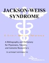 Parker P., Parker J.  Jackson-Weiss Syndrome - A Bibliography and Dictionary for Physicians, Patients, and Genome Researchers
