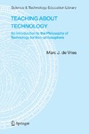 de Vries M. J.  Teaching about Technology: An Introduction to the Philosophy of Technology for Non-philosophers