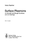 Raether H.  Surface Plasmon on smooth and rough surface and grating