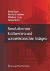 Epple B., Leithner R., Linzer W.  Simulation von Kraftwerken und w?rmetechnischen Anlagen