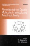 Ramamurthy V., Schanze K.  Photochemistry of Organic Molecules in Isotropic and Anisotropic Media (Molecular and Supramolecular Photochemistry)
