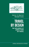 Boarnet M., Crane R.  Travel by Design: The Influence of Urban Form on Travel (Spatial Information Systems)