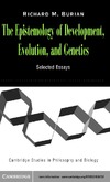 Richard Burian  The Epistemology of Development, Evolution, and Genetics