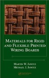 Martin W. Jawitz, Michael J. Jawitz  Materials for Rigid and Flexible Printed Wiring Boards