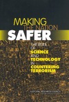 Committee on Science and Technology for Countering Terr, National Research Council  Making the Nation Safer: The Role of Science and Technology in Countering Terrorism