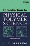 Sperling L.  Introduction to Physical Polymer Science