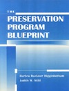 Higginbotham B., Wild J.  The Preservation Program Blueprint (Frontiers of Access to Library Materials, 6)