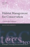 Ausden M.  Habitat Management for Conservation: A Handbook of Techniques (Techniques in Ecology and Conservation)