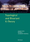 Cuntz J., Meyer R., Rosenberg J. M.  Topological and Bivariant K-Theory